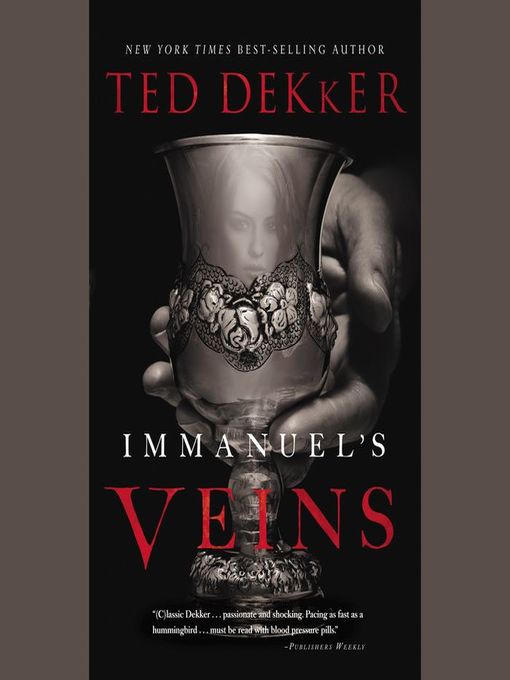 Title details for Immanuel's Veins by Ted Dekker - Wait list